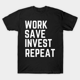 Work Invest Save Repeat Money Motivation Shirt Hoodie Sweatshirt Mask T-Shirt